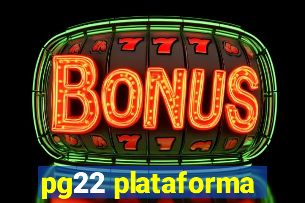 pg22 plataforma